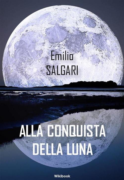 Cover of the book Alla conquista della luna by Emilio Salgari, Wikibook