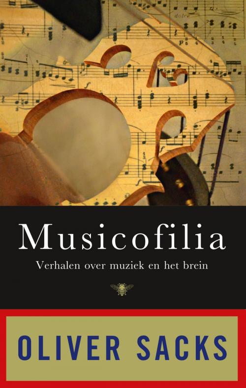 Cover of the book Musicofilia by Oliver Sacks, Bezige Bij b.v., Uitgeverij De