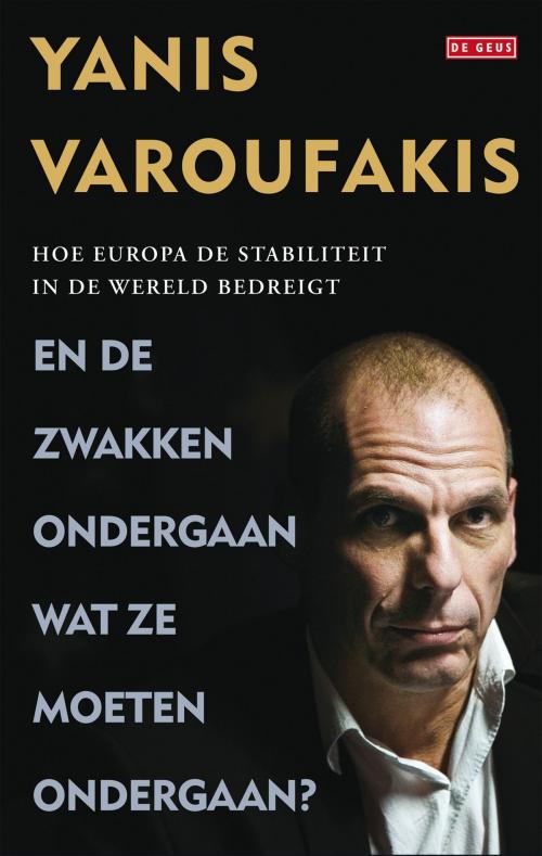 Cover of the book En de zwakken ondergaan wat ze moeten ondergaan? by Yanis Varoufakis, Singel Uitgeverijen
