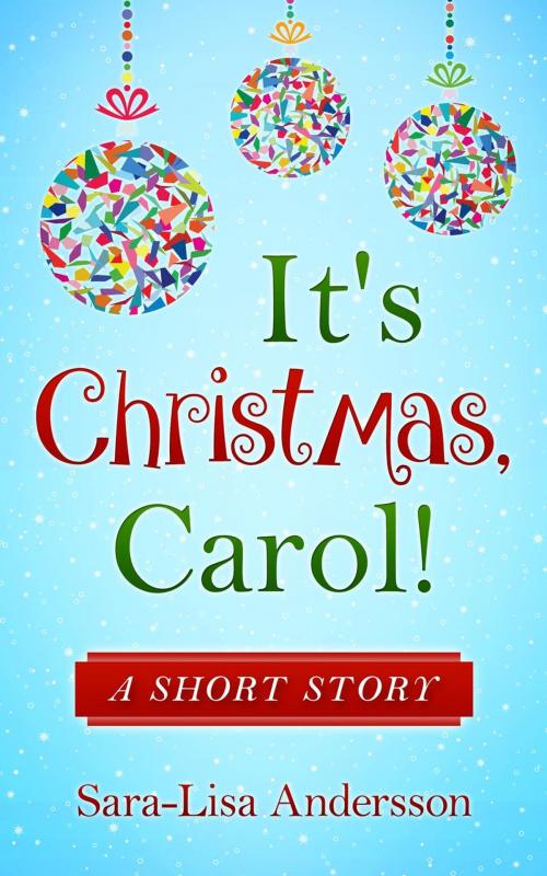 Cover of the book It's Christmas, Carol! by Sara-Lisa Andersson, Wordbuilder