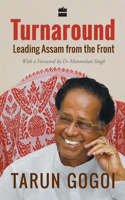 Cover of the book Turnaround: Leading Assam from the Front by Tarun Gogoi, HarperCollins Publishers India