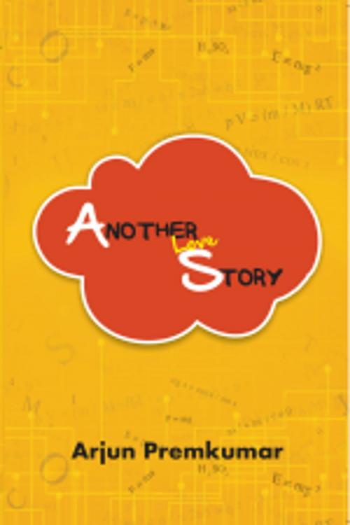 Cover of the book Another Love Story by Arjun Premkumar, Leadstart Publishing Pvt Ltd