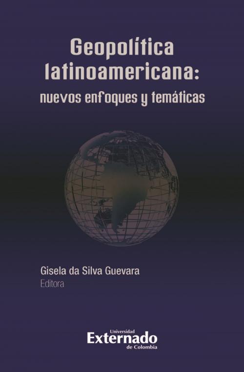 Cover of the book Geopolítica Latinoamericana: nuevos enfoques y temáticas by , Universidad Externado