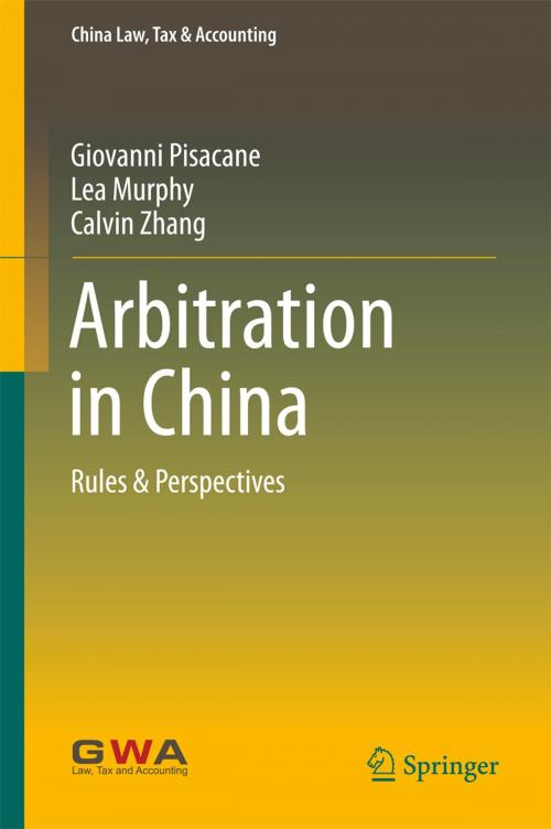 Cover of the book Arbitration in China by Giovanni Pisacane, Lea Murphy, Calvin Zhang, Springer Singapore