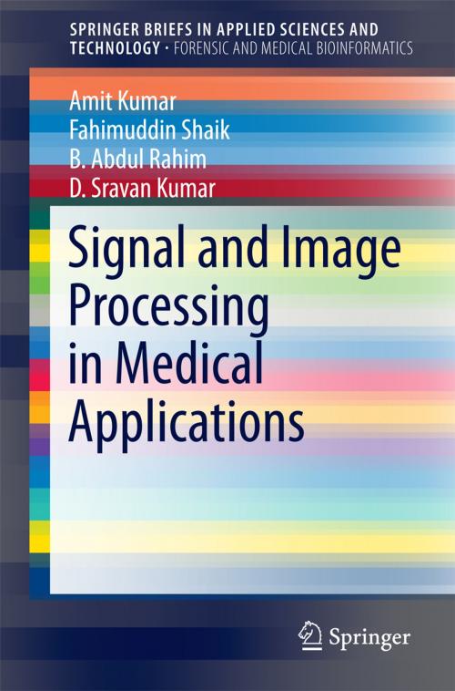 Cover of the book Signal and Image Processing in Medical Applications by Fahimuddin Shaik, Amit Kumar, D.Sravan Kumar, B Abdul Rahim, Springer Singapore