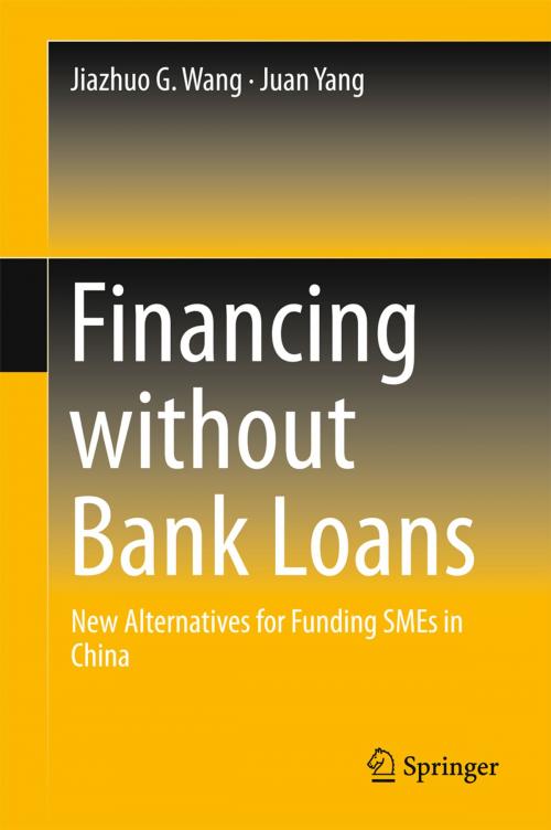 Cover of the book Financing without Bank Loans by Jiazhuo G. Wang, Juan Yang, Springer Singapore