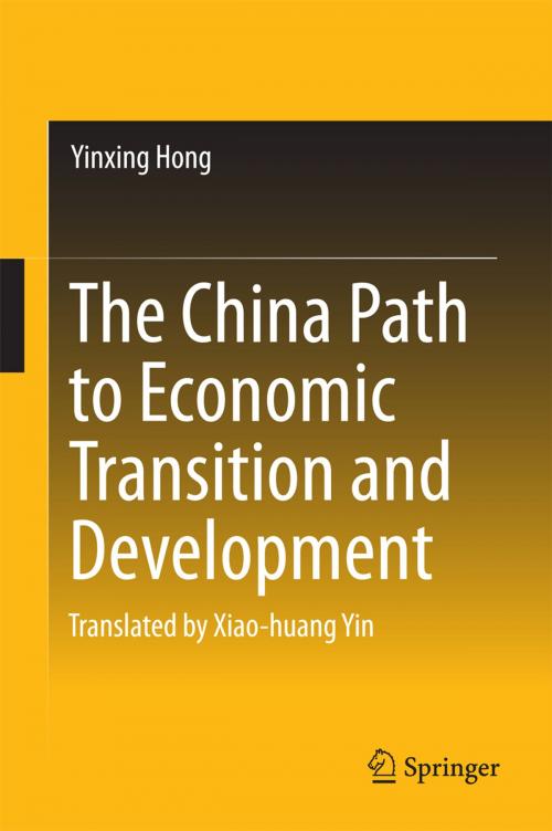 Cover of the book The China Path to Economic Transition and Development by Yinxing Hong, Springer Singapore