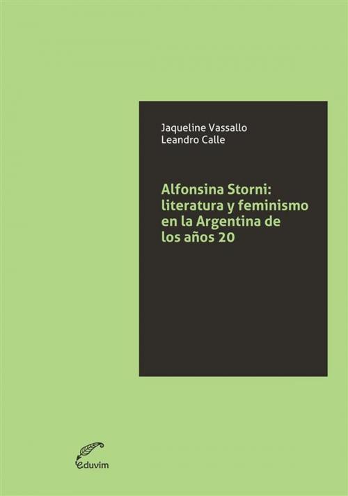 Cover of the book Alfonsina Storni by Leandro Calle, Jaqueline Vassallo, Eduvim