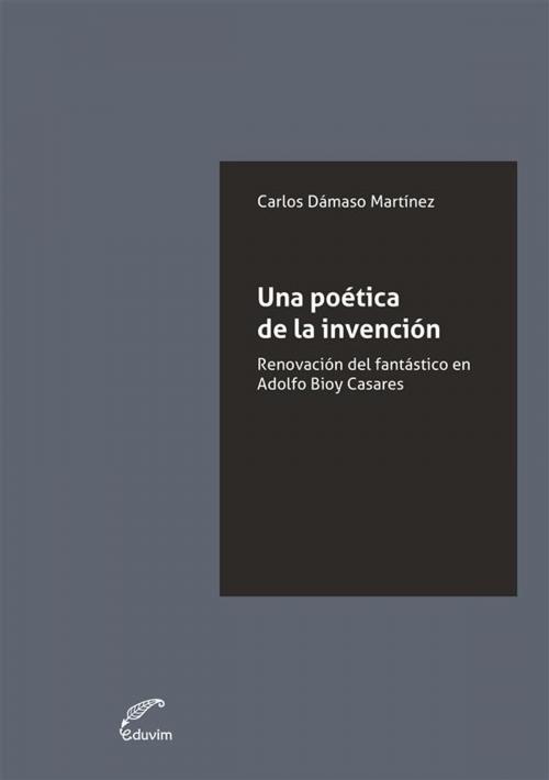 Cover of the book Una poética de la invención by Carlos Dámaso Martínez, Eduvim