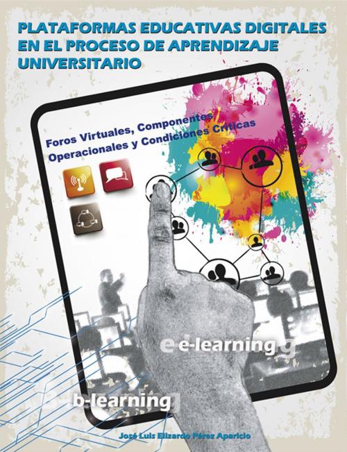 Cover of the book Plataformas educativas digitales en el proceso de aprendizaje universitario by José Luis Elizardo Pérez Aparicio, Hipertexto