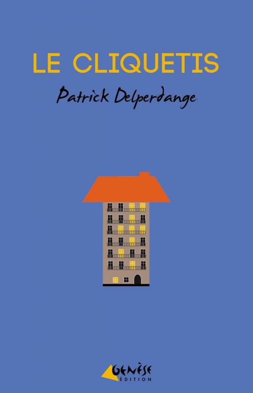Cover of the book Le Cliquetis by Patrick Delperdange, Numérique