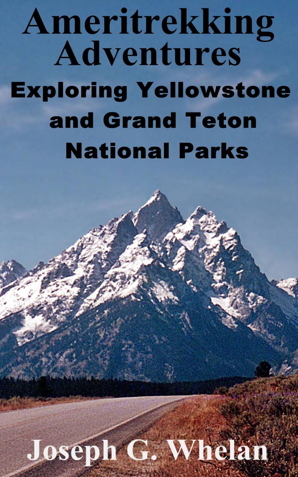 Big bigCover of Ameritrekking Adventures: Exploring Yellowstone and Grand Teton National Parks