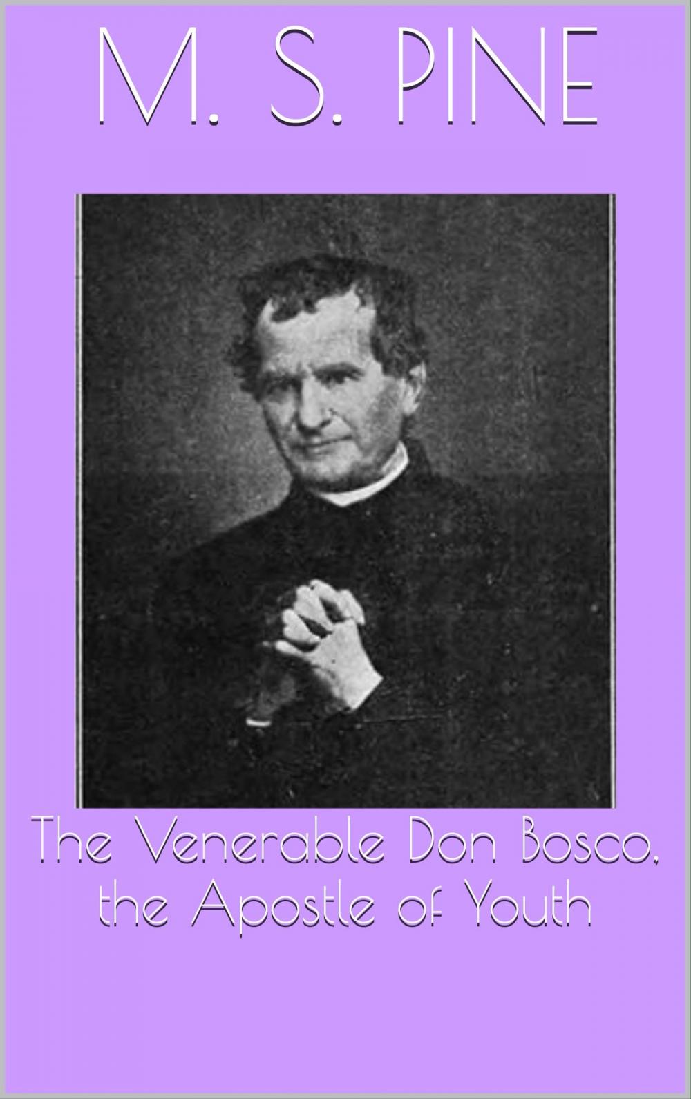 Big bigCover of The Venerable Don Bosco, the Apostle of Youth