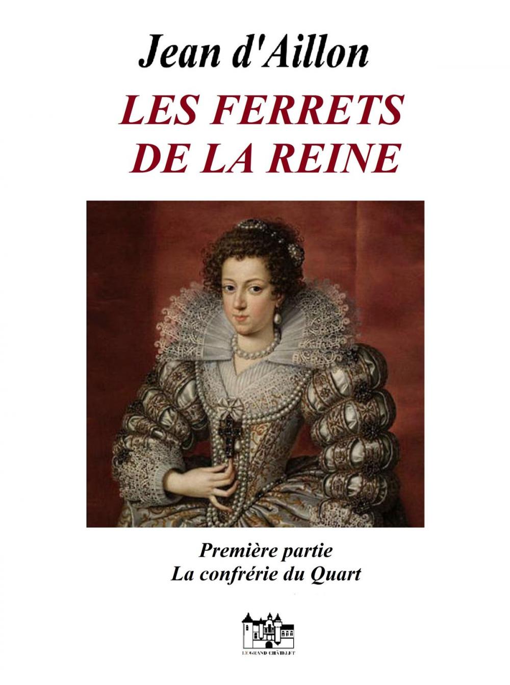 Big bigCover of Les ferrets de la reine - Première partie: La confrérie du Quart