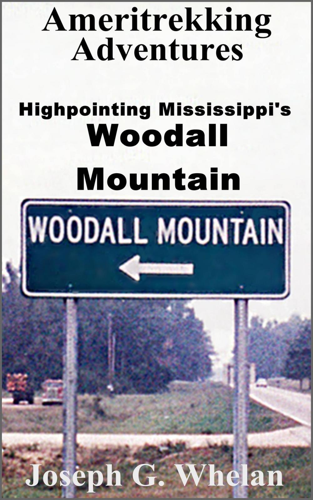 Big bigCover of Ameritrekking Adventures: Highpointing Mississippi's Woodall Mountain