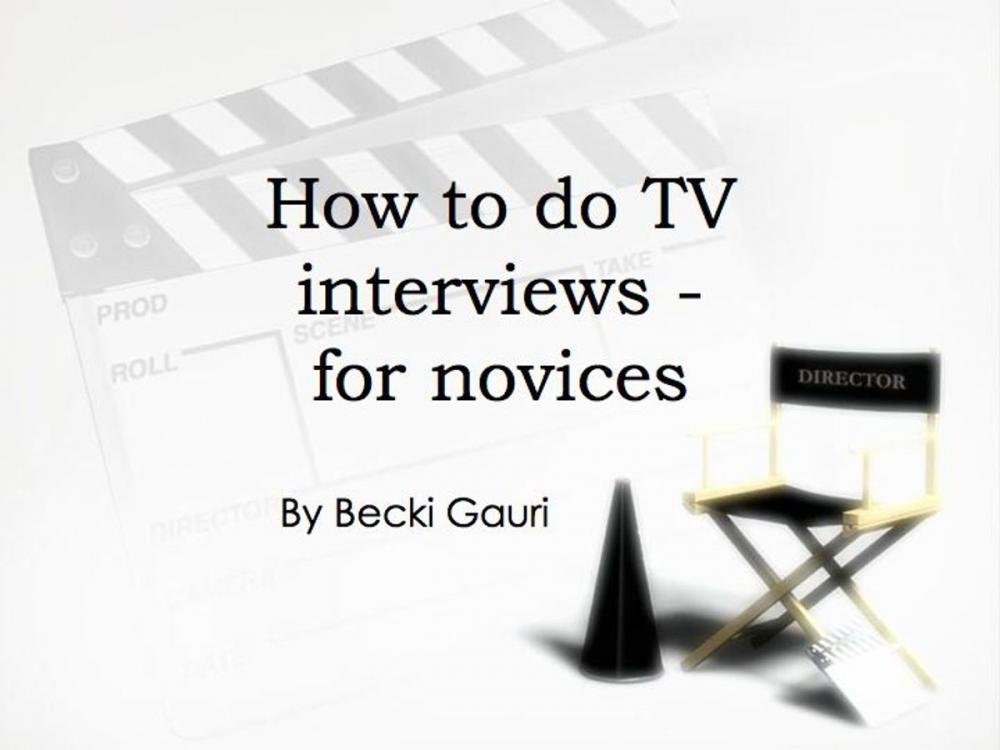 Big bigCover of Quick Guide: how to do TV interviews