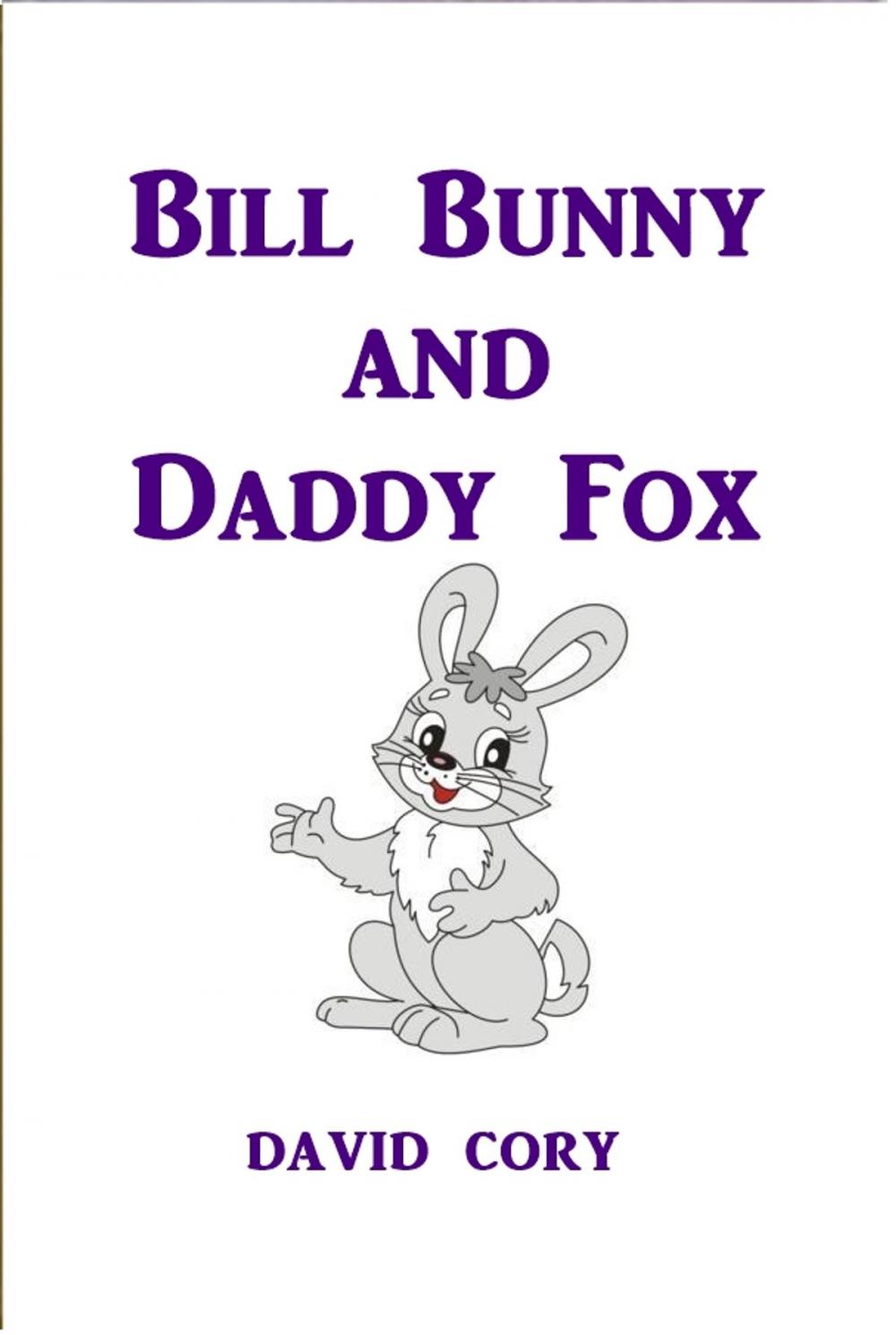 Big bigCover of Bill Bunny and Daddy Fox