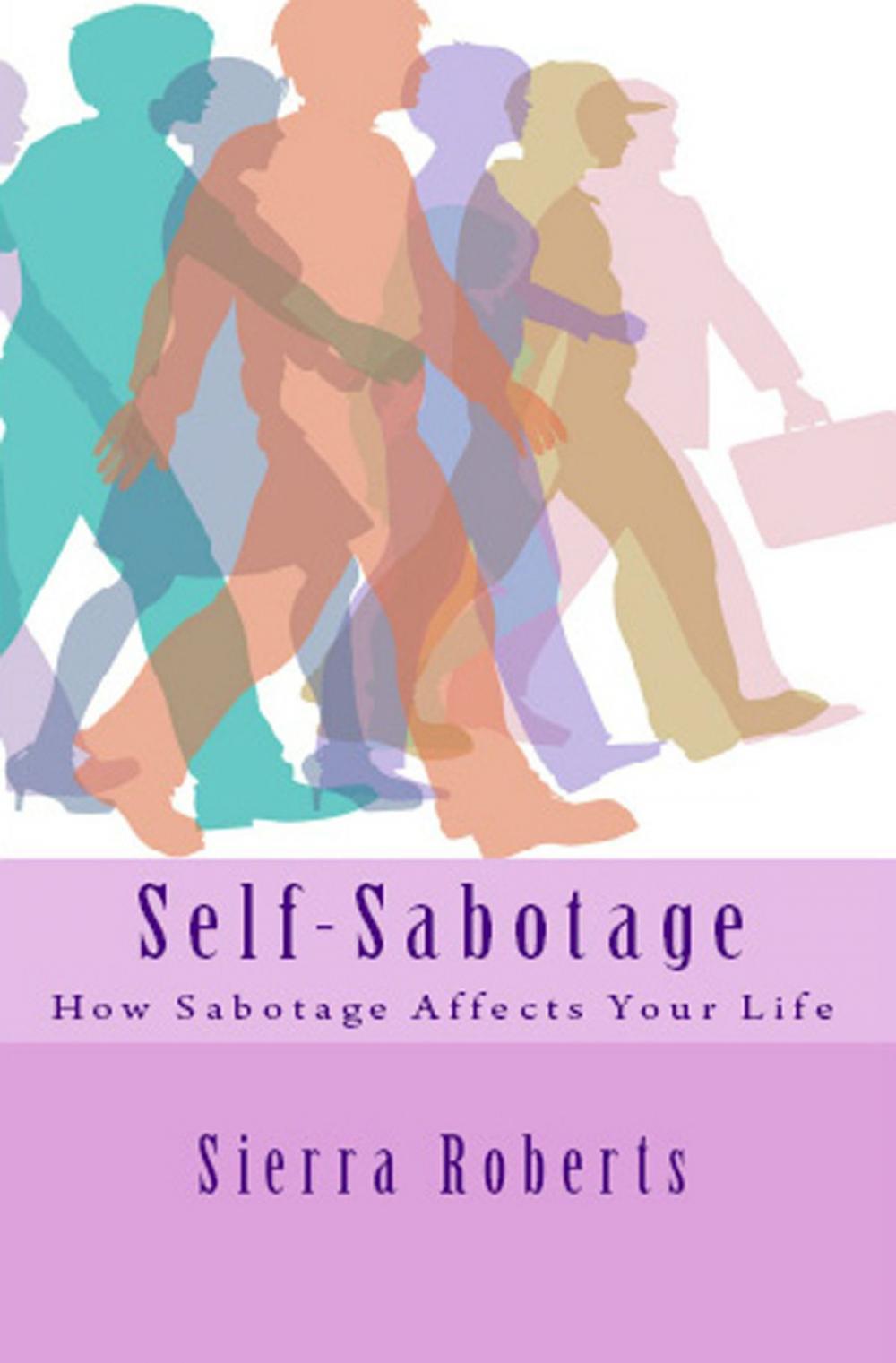 Big bigCover of Self-Sabotage: How Sabotage Affects Your Life