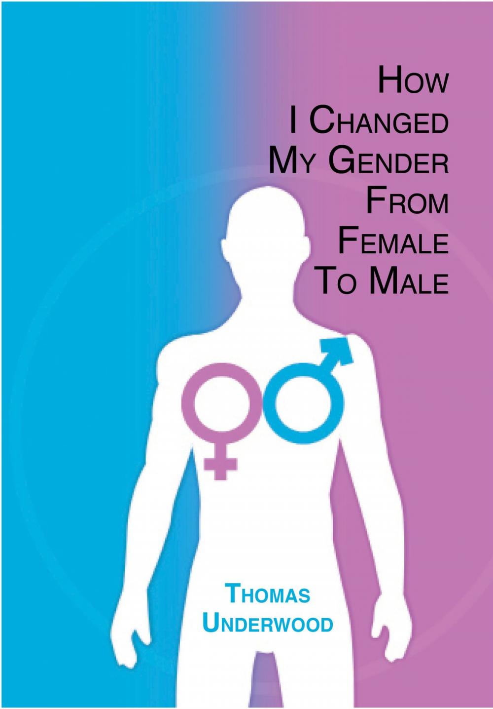 Big bigCover of How I Changed My Gender From Female to Male