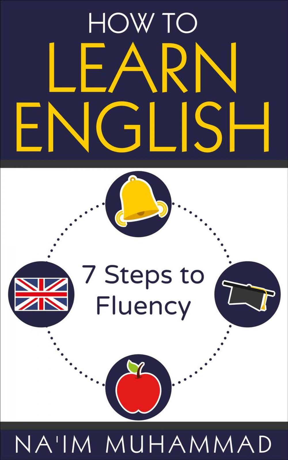 Big bigCover of How to Learn English: A Step-by-Step Guide to Fluency