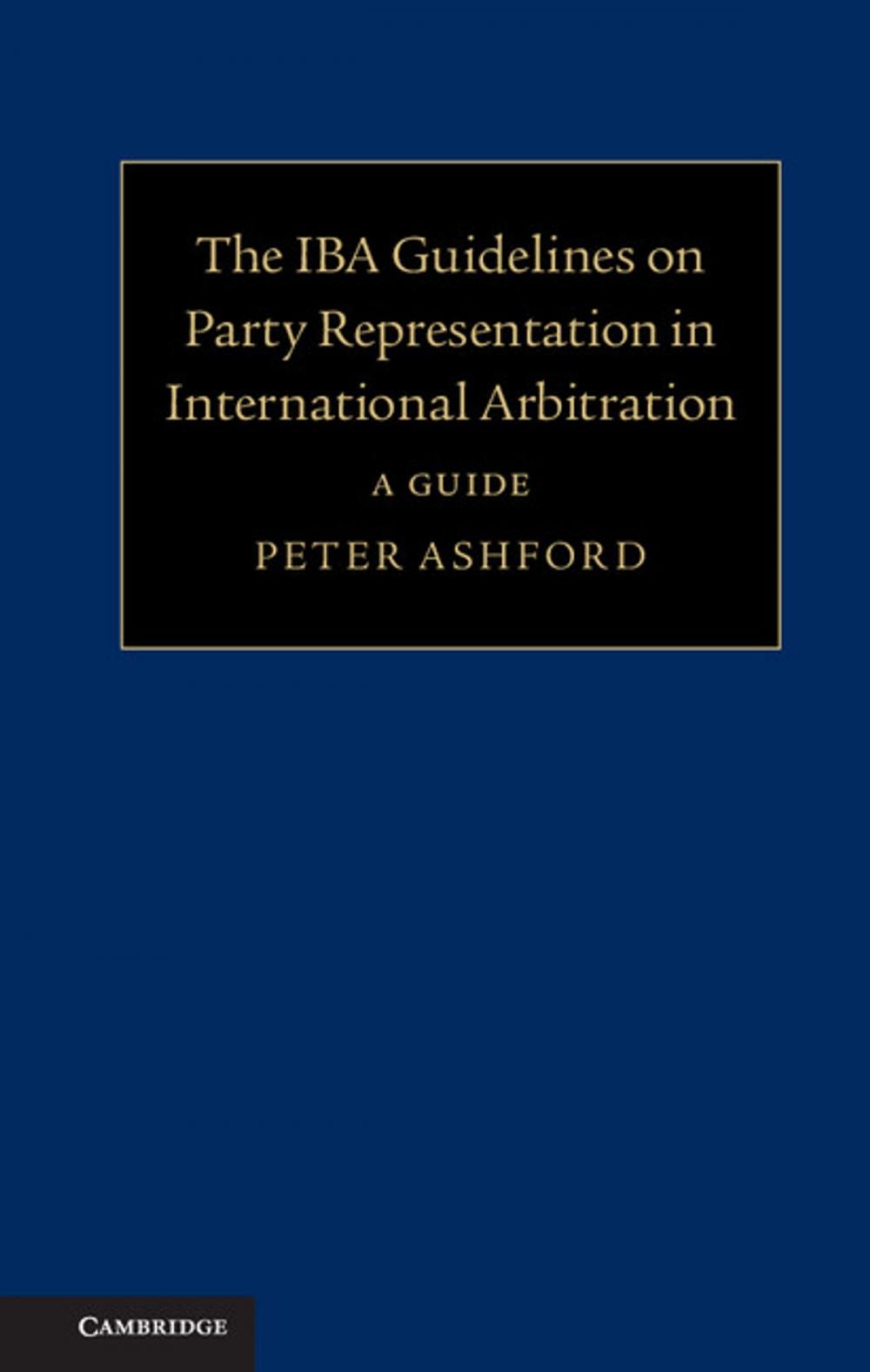 Big bigCover of The IBA Guidelines on Party Representation in International Arbitration