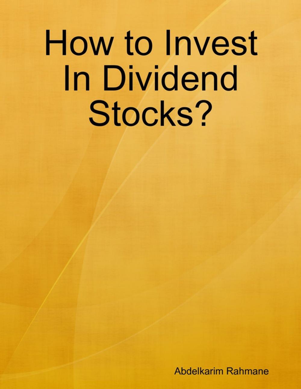 Big bigCover of How to Invest In Dividend Stocks?