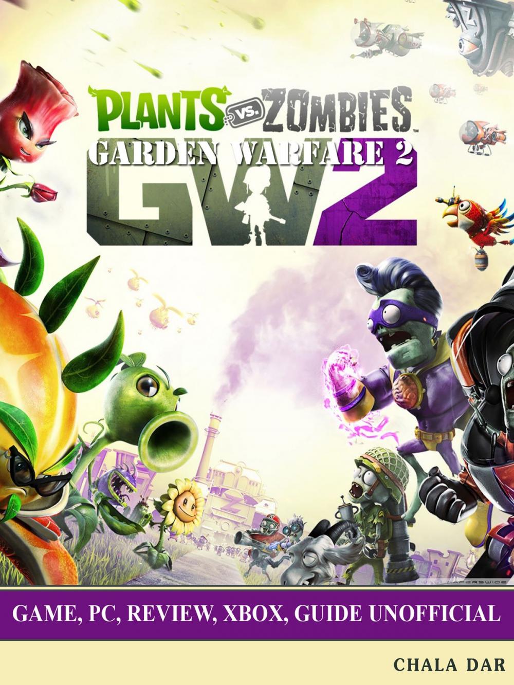 Big bigCover of Plants vs Zombies Garden Warfare 2 Game, Pc, Review, Xbox, Guide Unofficial