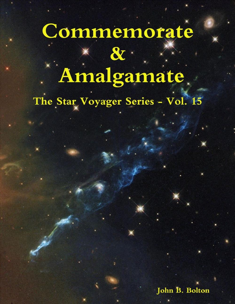 Big bigCover of Commemorate & Amalgamate - The Star Voyager Series - Vol. 15