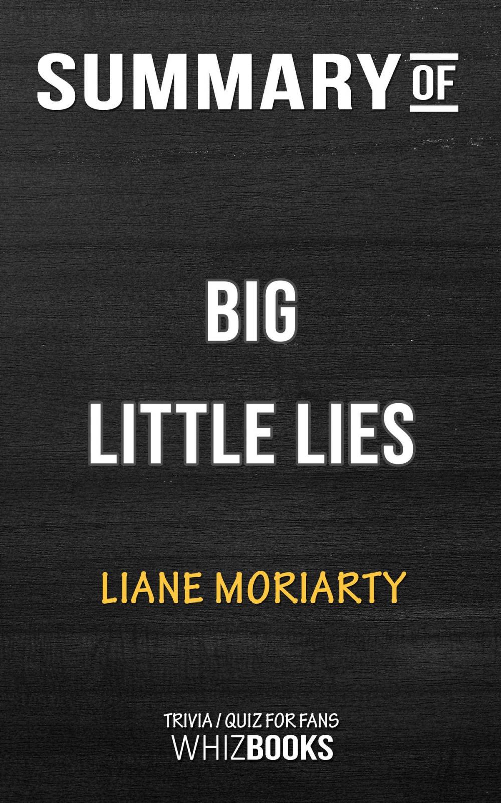 Big bigCover of Summary of Big Little Lies: A Novel by Liane Moriarty | Trivia/Quiz for Fans