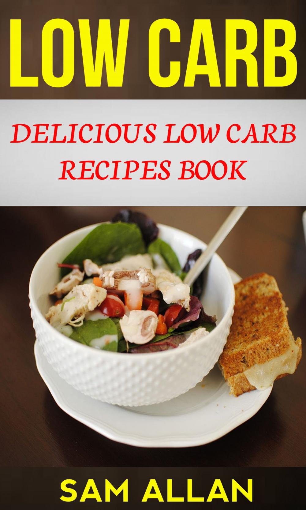 Big bigCover of Low Carb: Delicious Low Carb Recipes Book