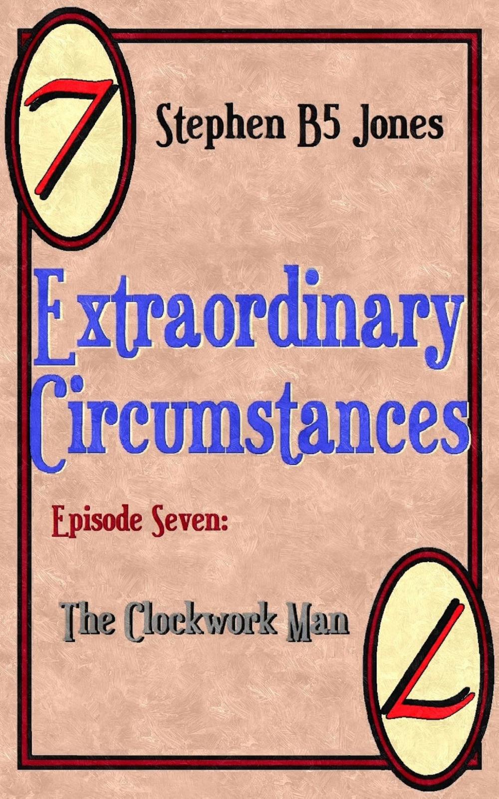 Big bigCover of Extraordinary Circumstances 7: The Clockwork Man