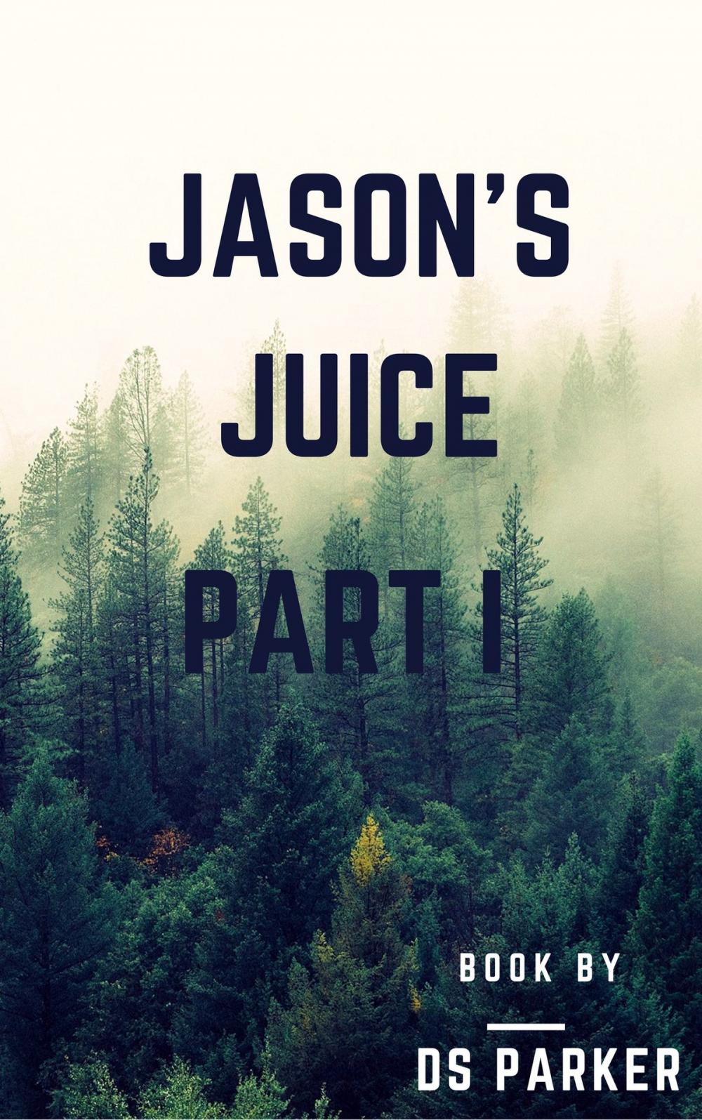 Big bigCover of Jason's Juice Part 1