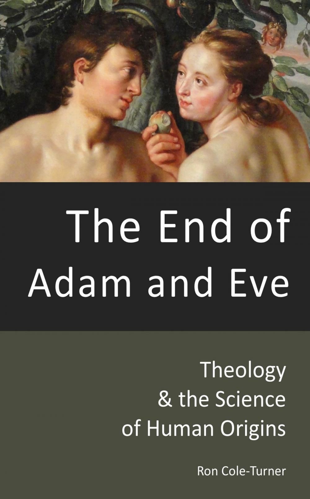 Big bigCover of The End of Adam and Eve: Theology and the Science of Human Origins