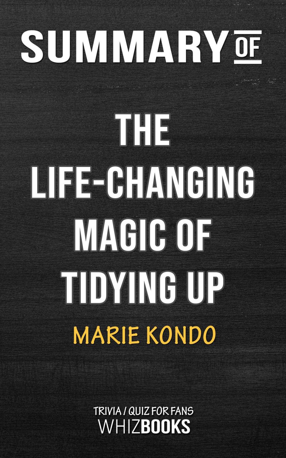 Big bigCover of Summary of The Life-Changing Magic of Tidying Up by Marie Kondo | Trivia/Quiz for Fans