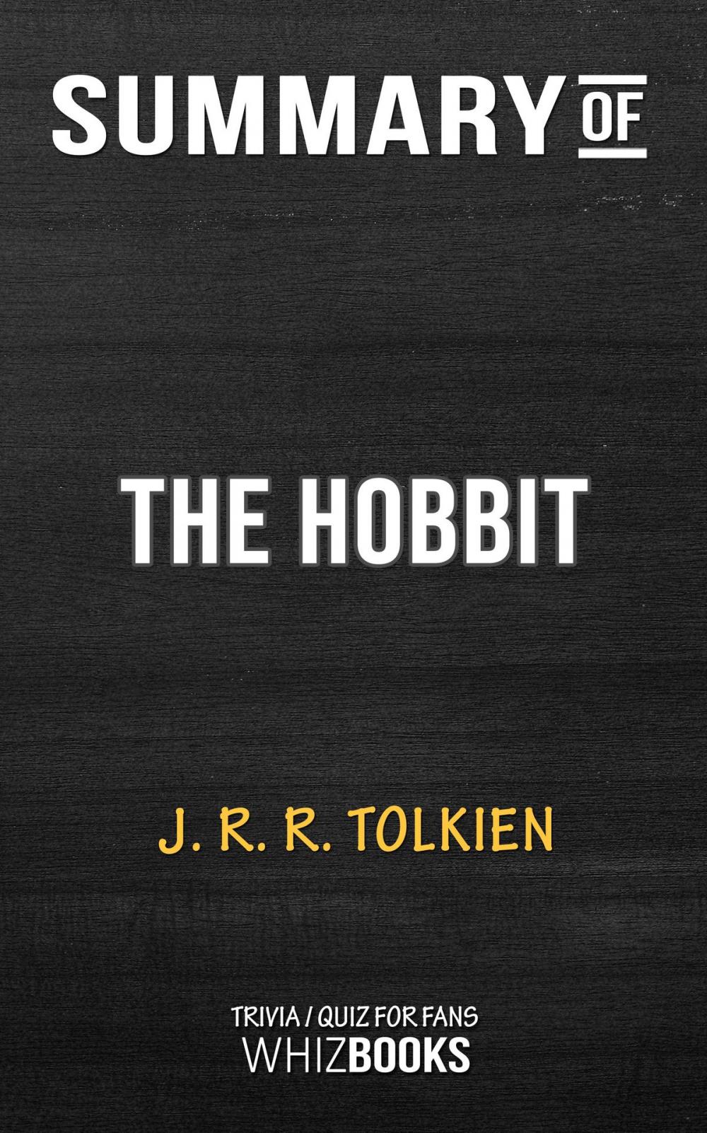 Big bigCover of Summary of The Hobbit by J.R.R. Tolkien | Trivia/Quiz for Fans