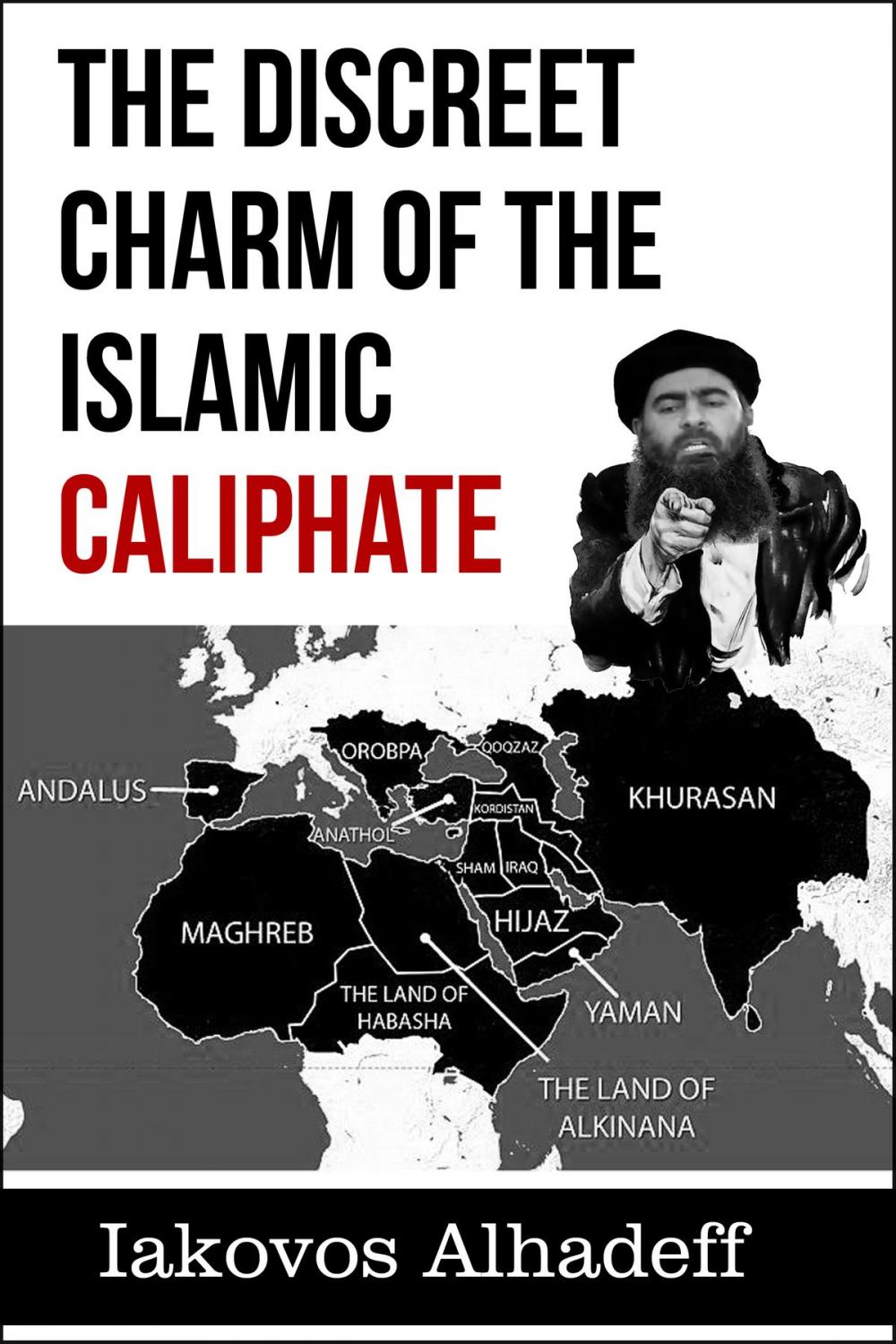 Big bigCover of The Discreet Charm of the Islamic Caliphate