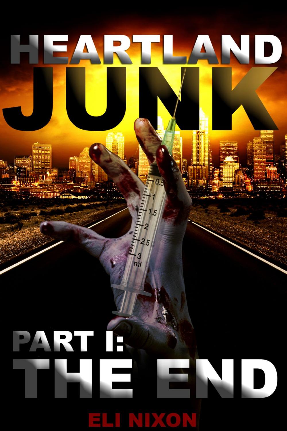 Big bigCover of Heartland Junk Part I: The End: A Zombie Apocalypse Serial
