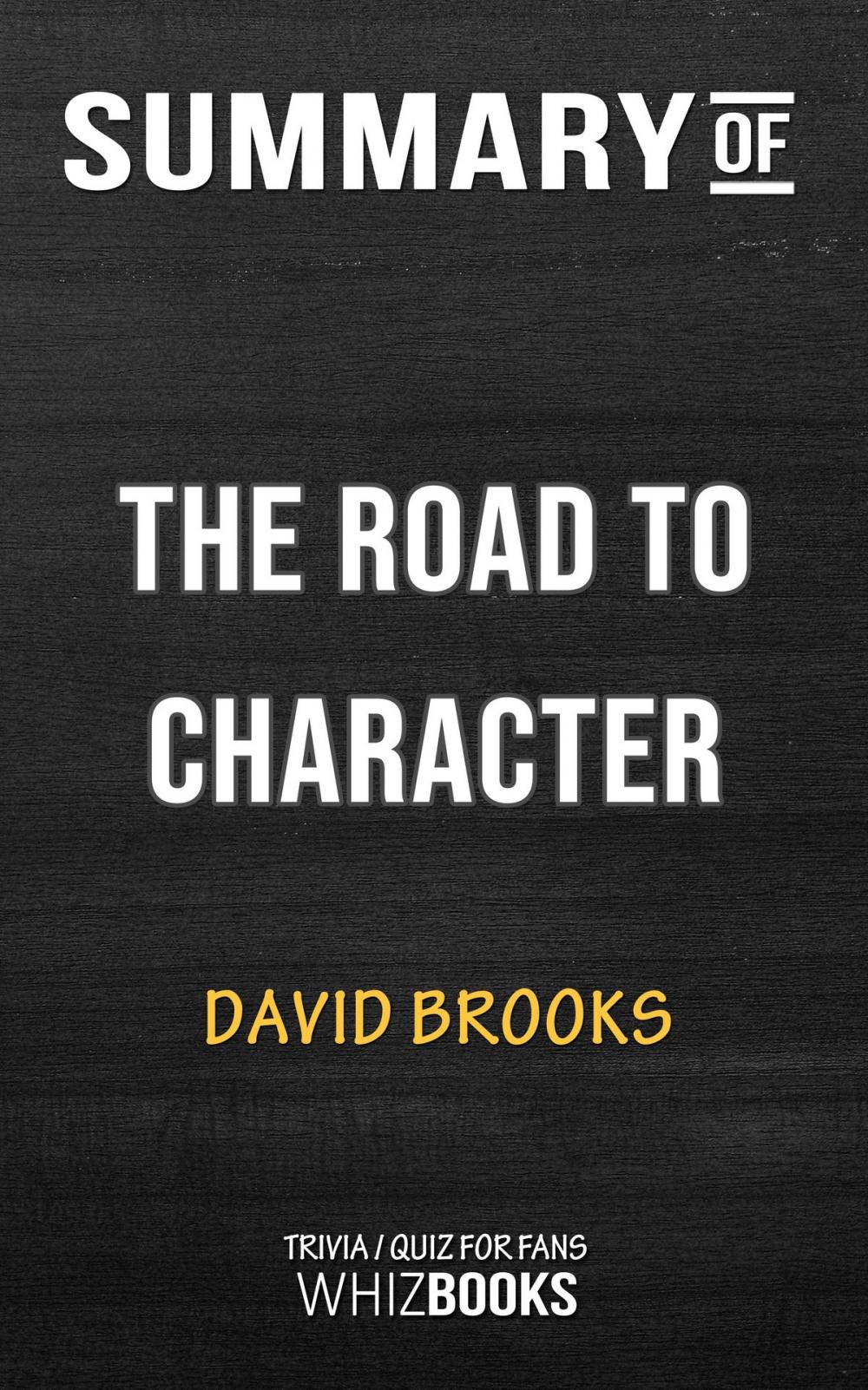 Big bigCover of Summary of The Road to Character by David Brooks | Trivia/Quiz for Fans