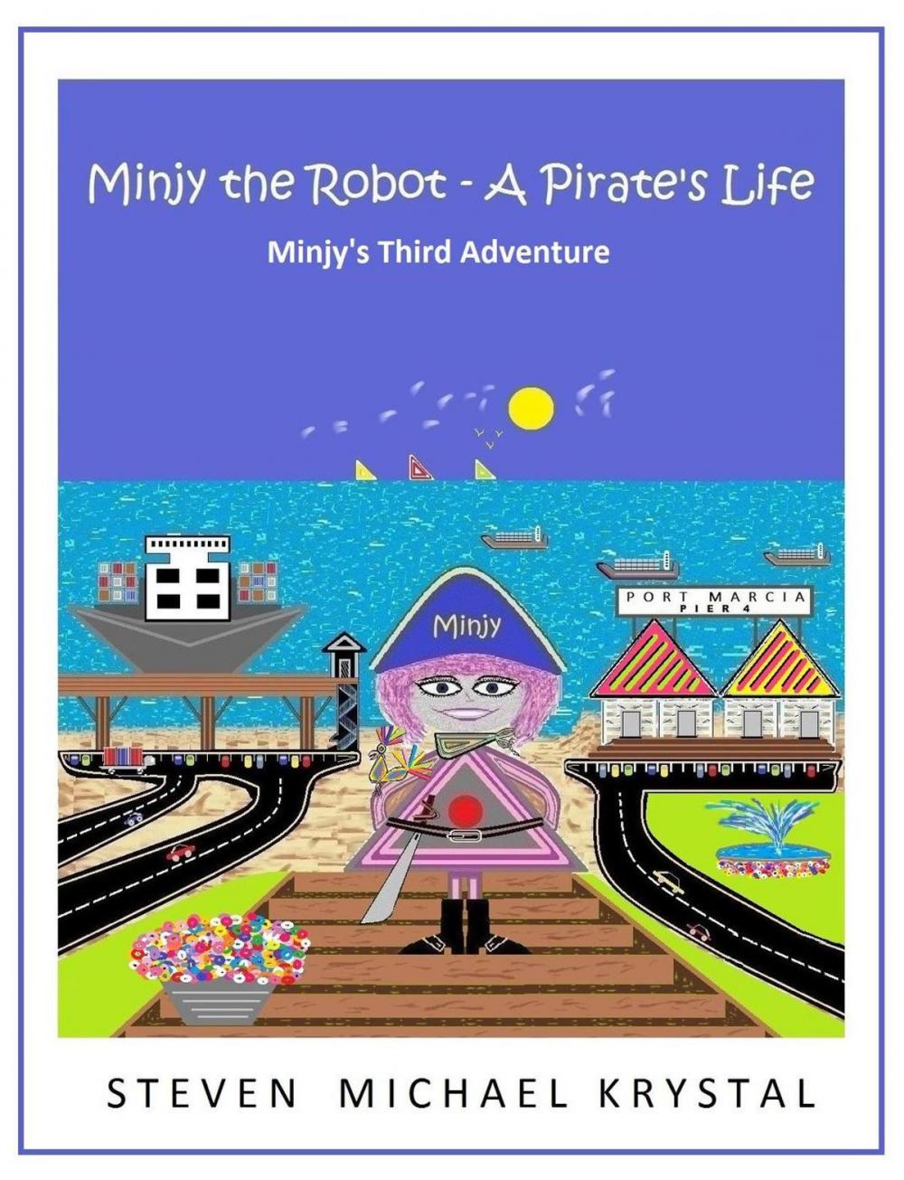 Big bigCover of Minjy the Robot - A Pirate's Life: Minjy's Third Adventure