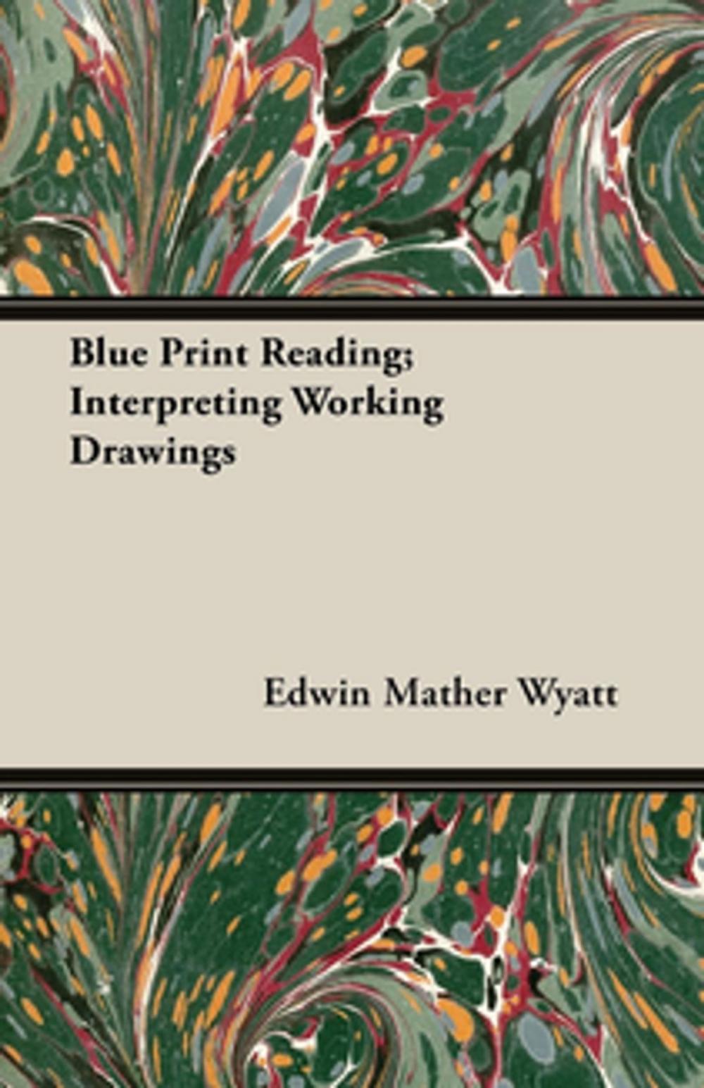 Big bigCover of Blue Print Reading; Interpreting Working Drawings