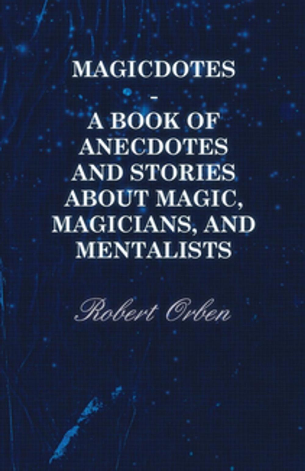 Big bigCover of Magicdotes - A Book Of Anecdotes And Stories About Magic, Magicians, And Mentalists