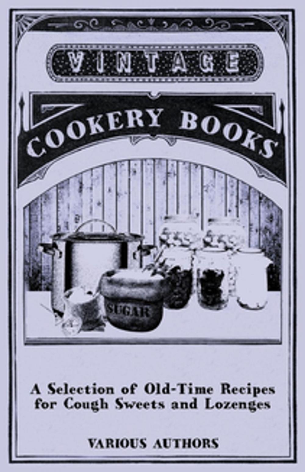 Big bigCover of A Selection of Old-Time Recipes for Cough Sweets and Lozenges