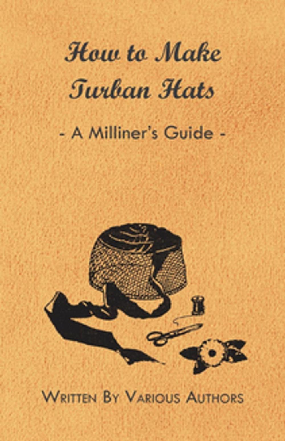 Big bigCover of How to Make Turban Hats - A Milliner's Guide