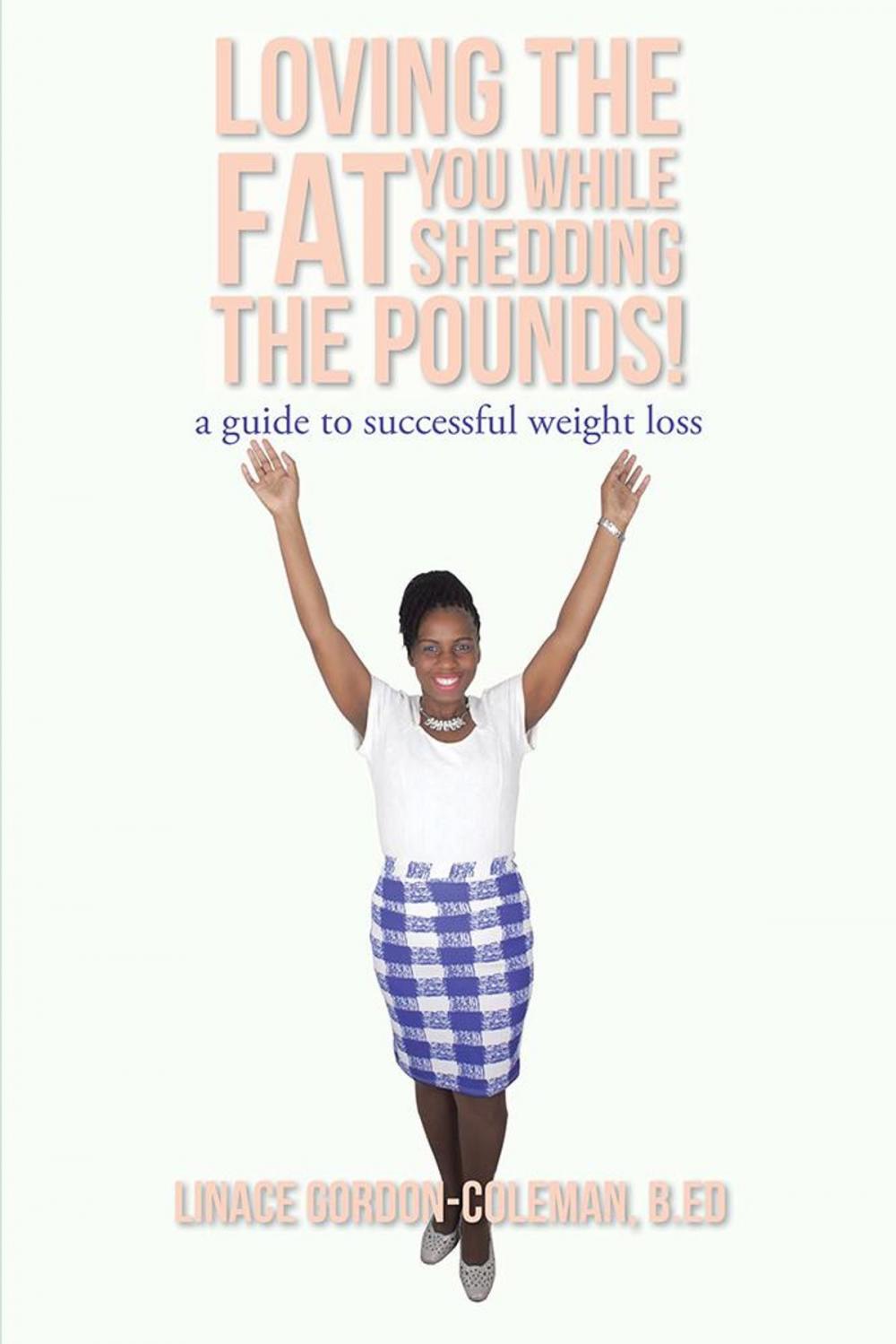 Big bigCover of Loving the Fat You While Shedding the Pounds!