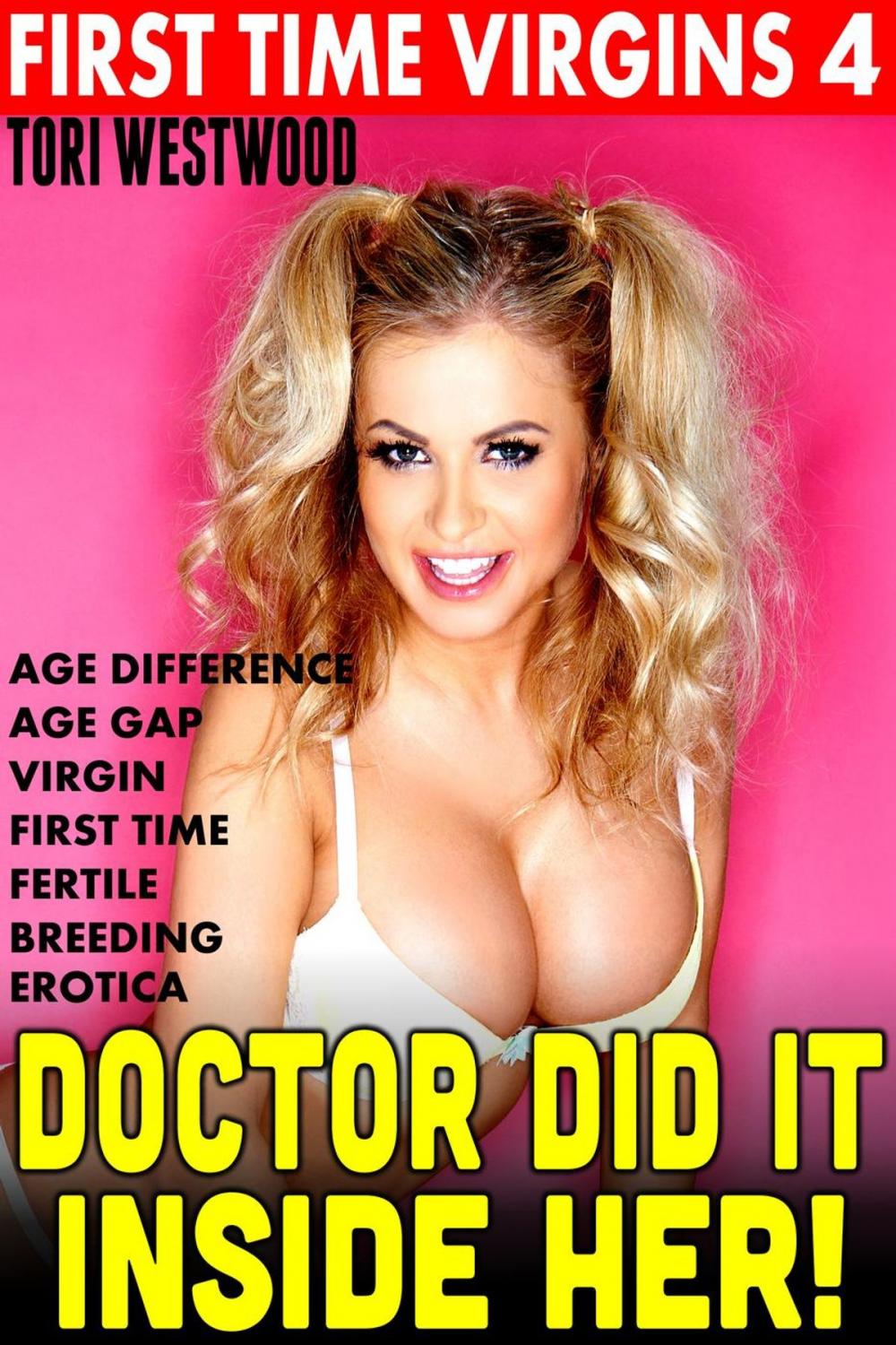 Big bigCover of Doctor Did It Inside Her! : First Time Virgins 4 (Age Difference Age Gap Virgin First Time Fertile Breeding Erotica)