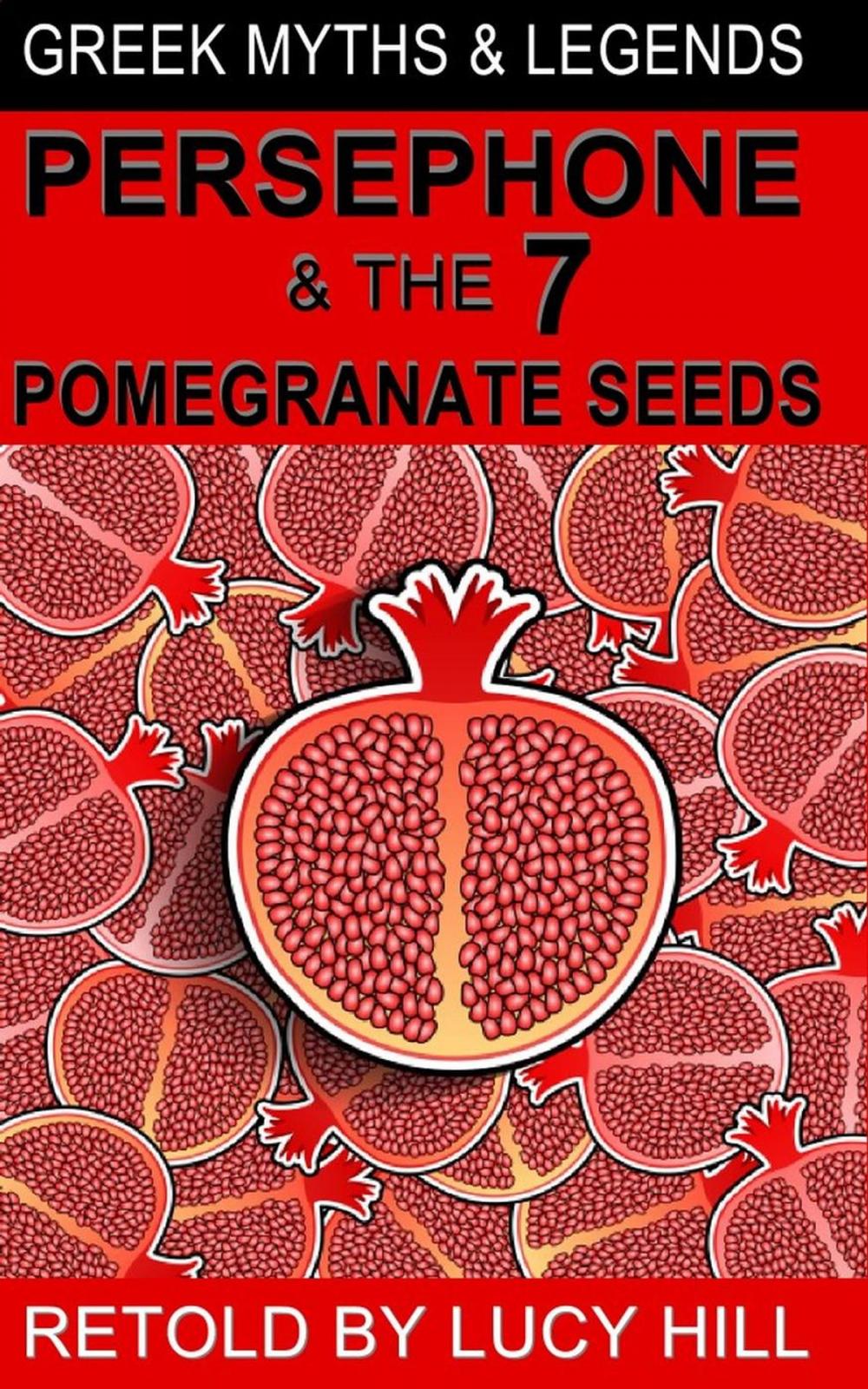 Big bigCover of Persephone and The Seven Pomegranate Seeds