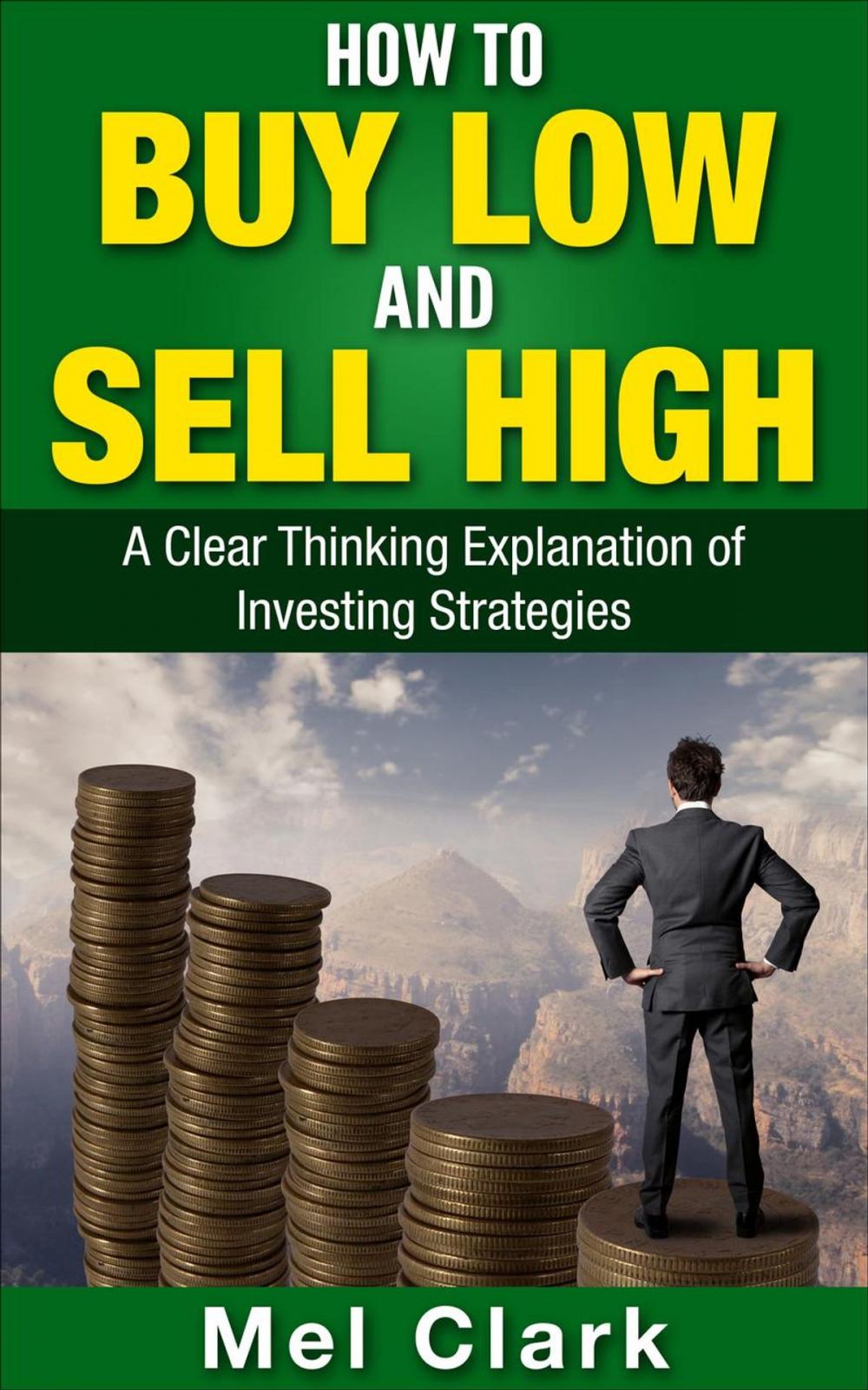 Big bigCover of How to Buy Low and Sell High