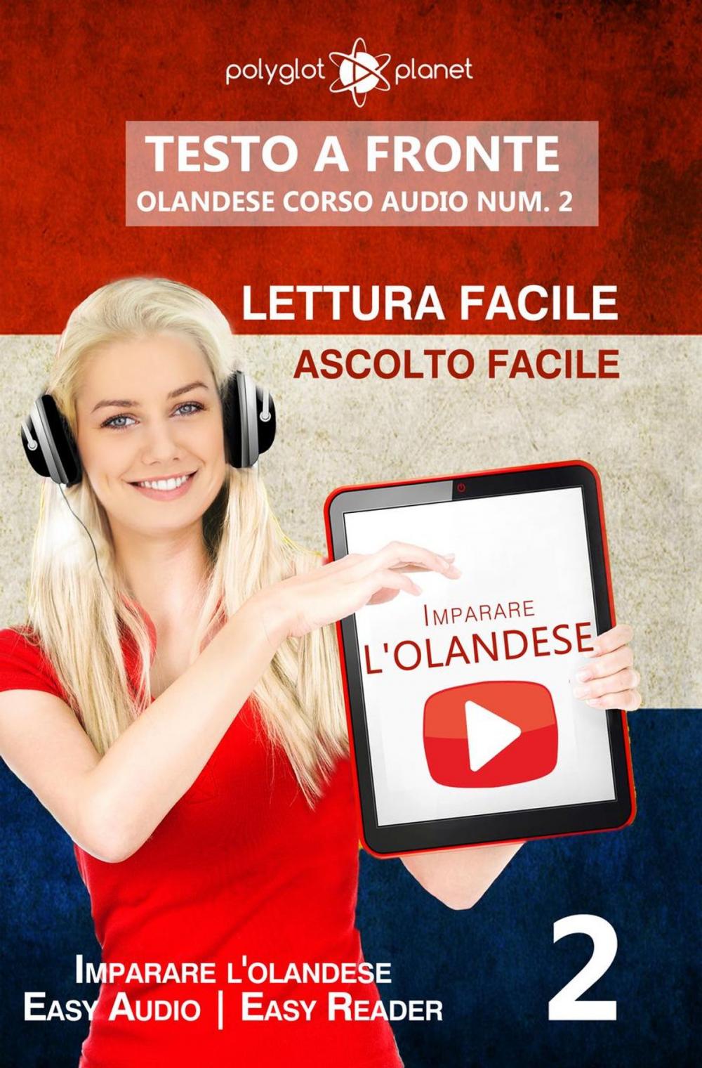 Big bigCover of Imparare l'olandese - Lettura facile | Ascolto facile | Testo a fronte - Olandese corso audio num. 2