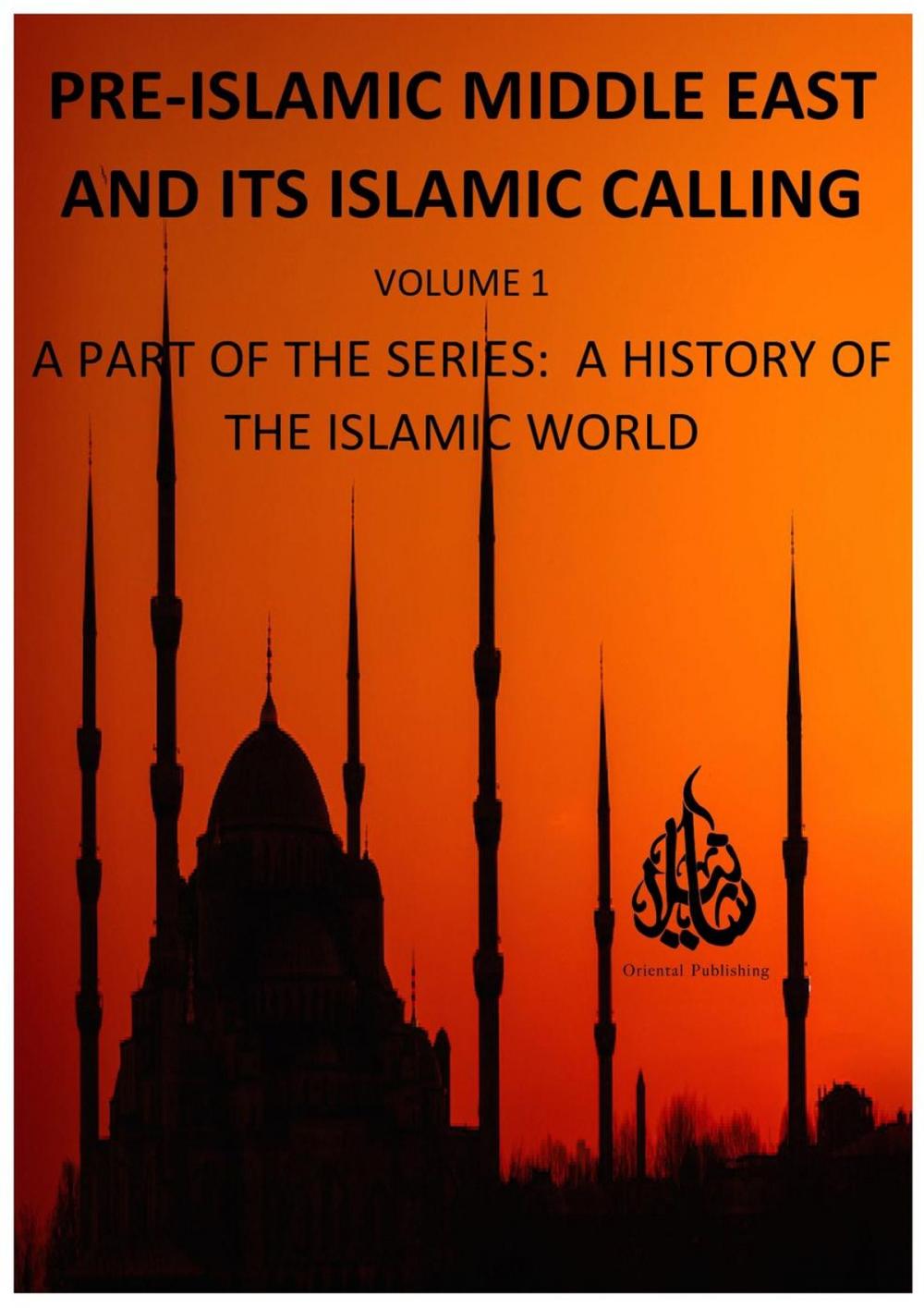 Big bigCover of Pre-Islamic Middle East and its Islamic Calling