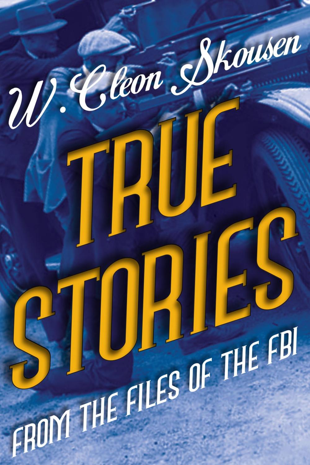 Big bigCover of True Stories from the Files of the FBI